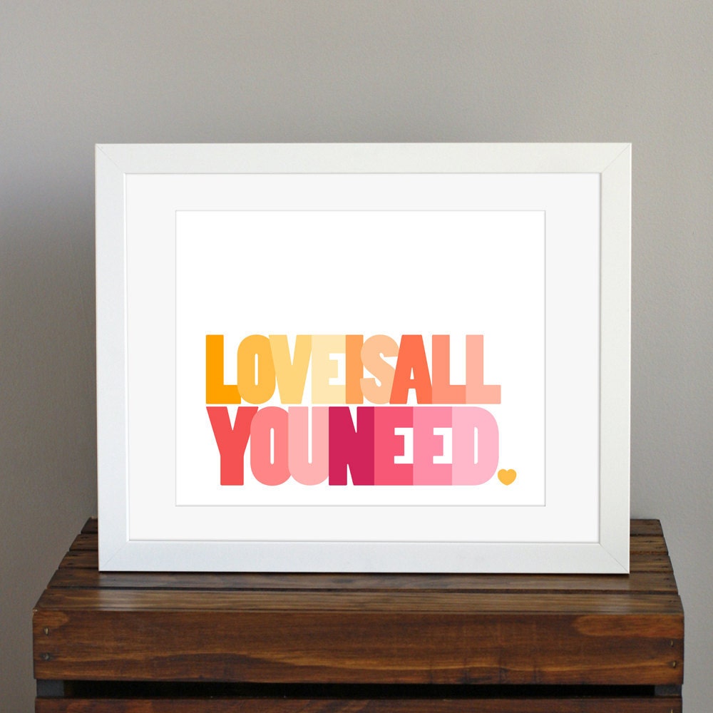 Love Is All You Need, Inspiring Typography Art Print - Beatles quote in orange, red, and pink - bright colors, wall decor, gift - 8 x 10